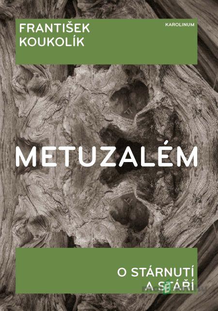 Metuzalém - František Koukolík Metuzalém - František Koukolík