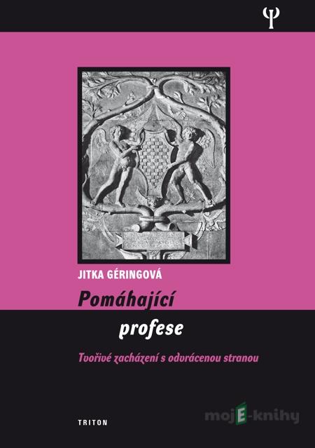 Pomáhající profese - Jitka Géringová Pomáhající profese - Jitka Géringová