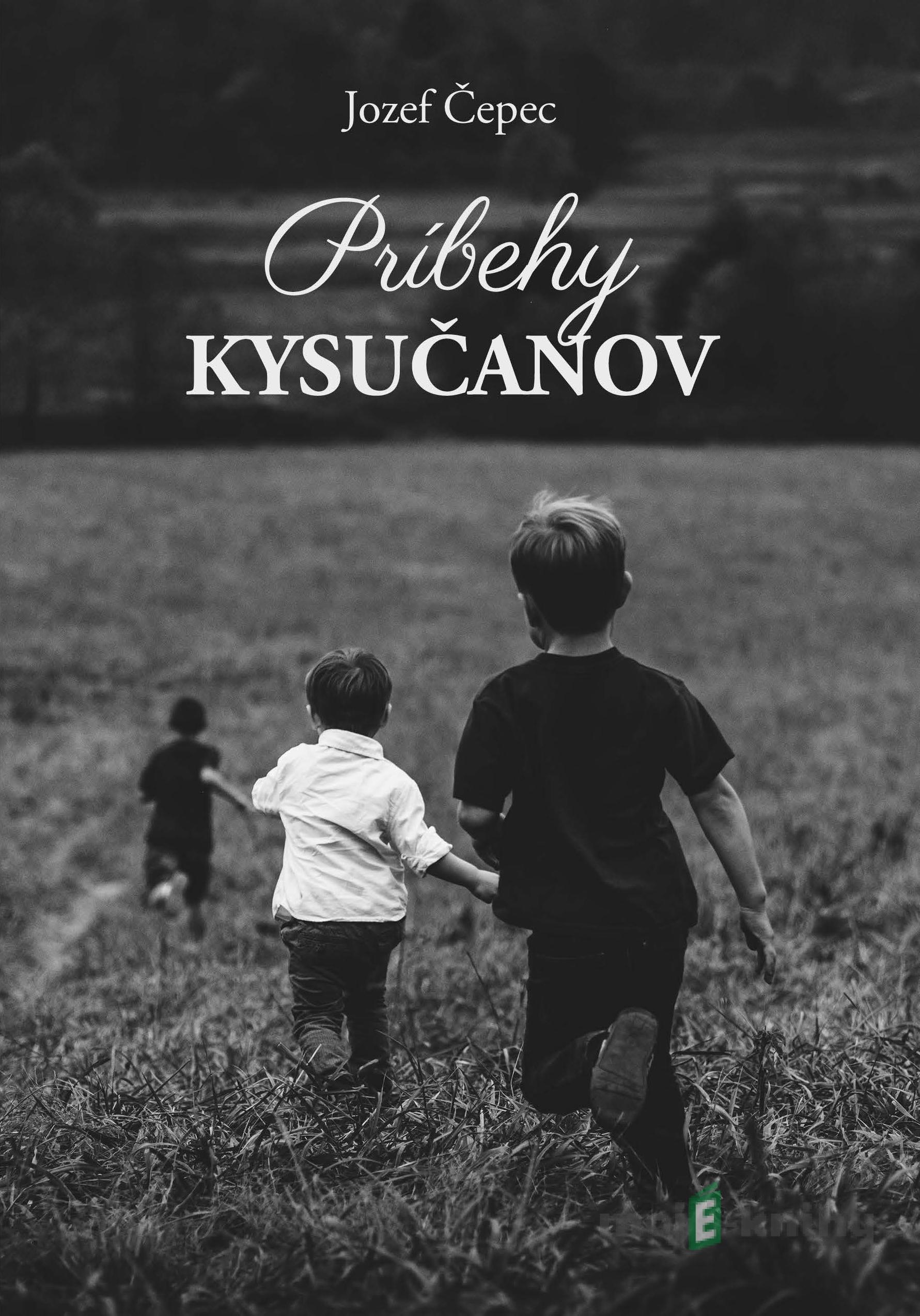 Príbehy Kysučanov - Jozef Čepec Príbehy Kysučanov - Jozef Čepec