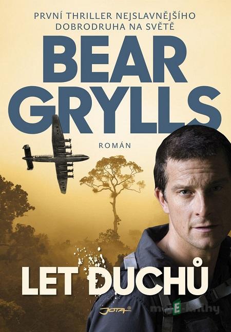 Let duchů - Bear Grylls Let duchů - Bear Grylls