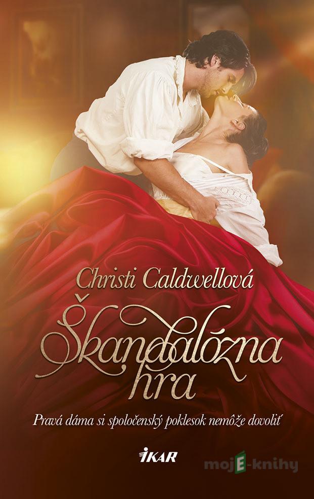 Škandalózna hra - Christi Caldwellová Škandalózna hra - Christi Caldwellová