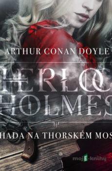 Záhada na Thorském mostě - Arthur Conan Doyle