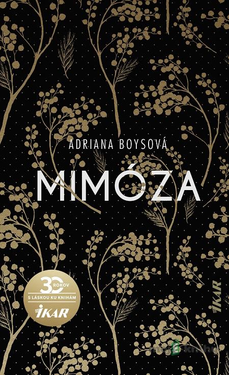 Mimóza - Adriana Boysová Mimóza - Adriana Boysová