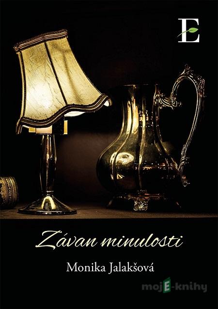 Závan minulosti - Monika Jalakšová Závan minulosti - Monika Jalakšová