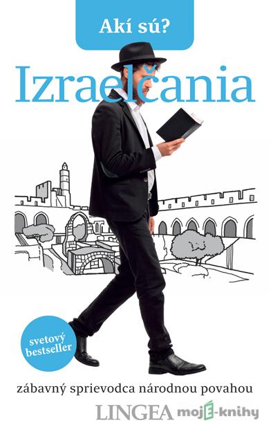 Akí sú? Izraelčania - Aviv Ben Zeev Akí sú? Izraelčania - Aviv Ben Zeev