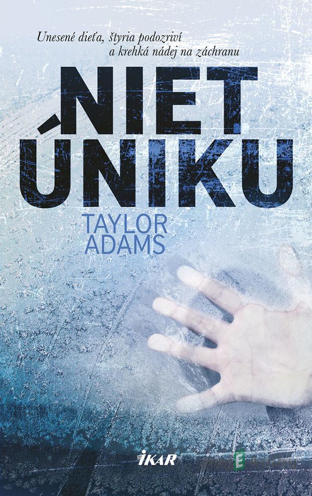 Niet úniku - Taylor Adams Niet úniku - Taylor Adams