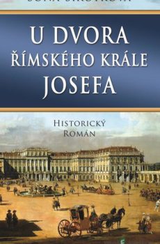 U dvora římského krále Josefa - Soňa Sirotková