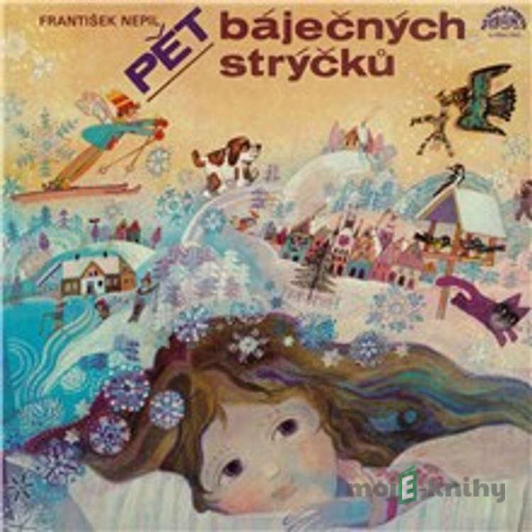 Pět báječných strýčků - František Nepil Pět báječných strýčků - František Nepil