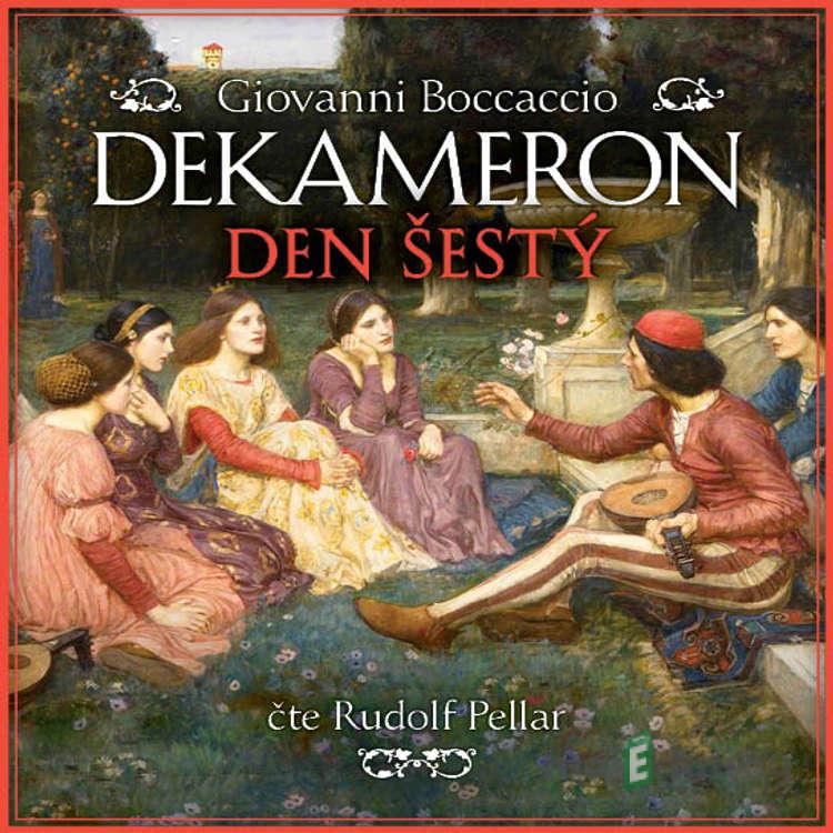 Dekameron - Den šestý - Giovanni Boccaccio Dekameron - Den šestý - Giovanni Boccaccio