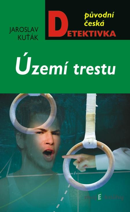 Území trestu - Jaroslav Kuťák Území trestu - Jaroslav Kuťák