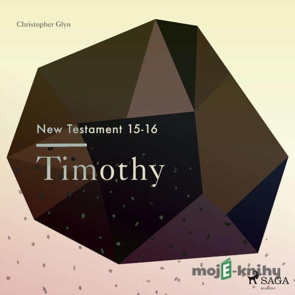 The New Testament 15-16 - Timothy (EN) - Christopher Glyn