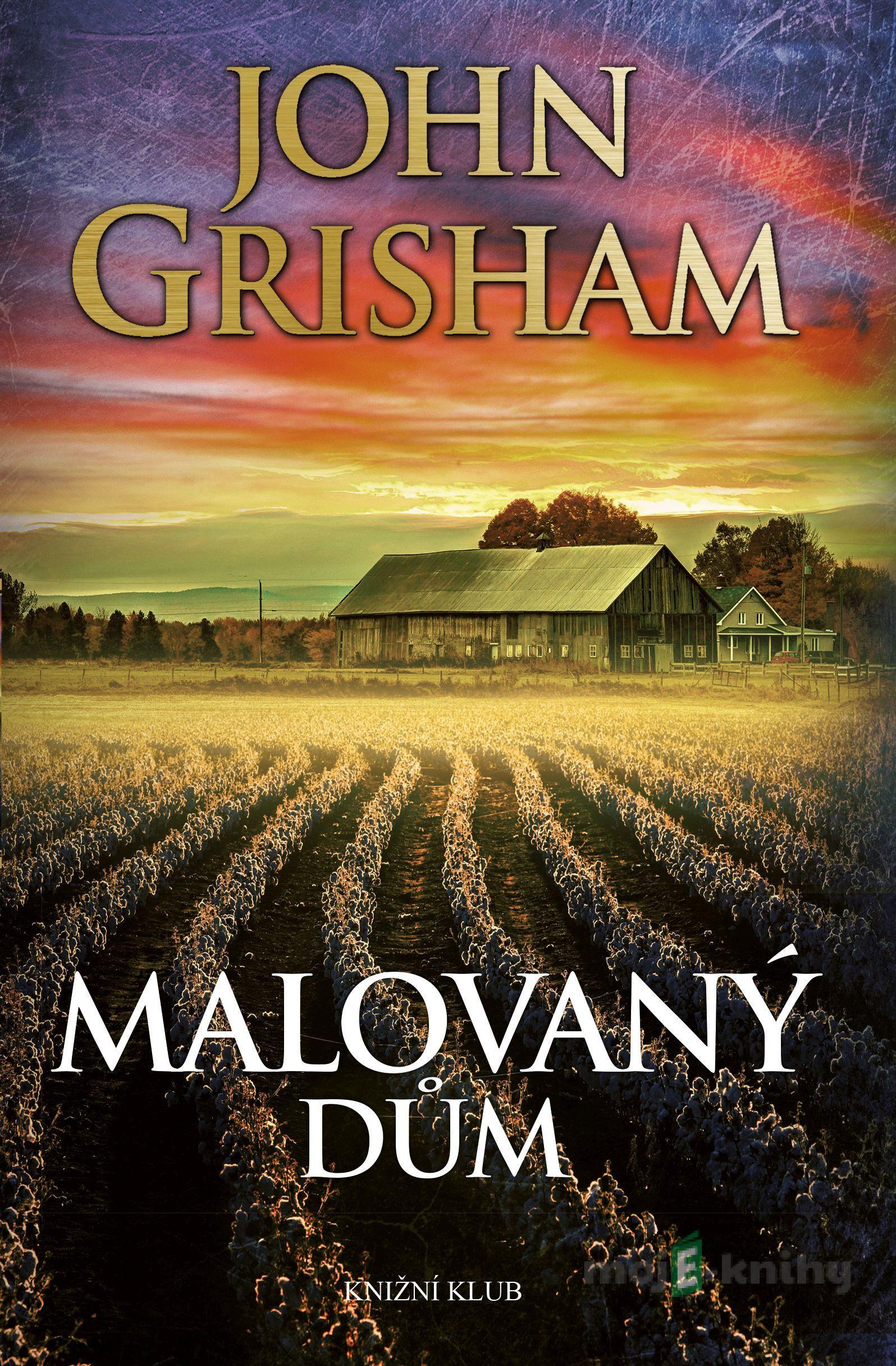 Malovaný dům - John Grisham Malovaný dům - John Grisham