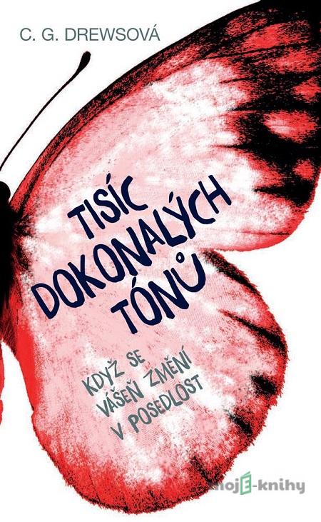 Tisíc dokonalých tónů - C.G. Drews Tisíc dokonalých tónů - C.G. Drews