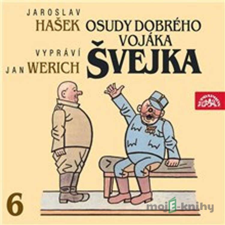 Osudy dobrého vojáka Švejka VI. - Jaroslav Hašek Osudy dobrého vojáka Švejka VI. - Jaroslav Hašek