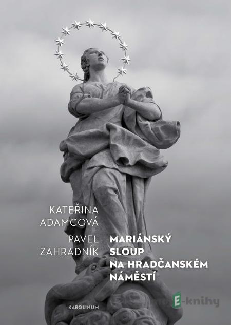 Mariánský sloup na Hradčanském náměstí - Kateřina Adamcová Mariánský sloup na Hradčanském náměstí - Kateřina Adamcová