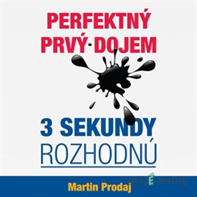 Perfektný prvý dojem - 3 sekundy rozhodnú - Martin Prodaj Perfektný prvý dojem - 3 sekundy rozhodnú - Martin Prodaj
