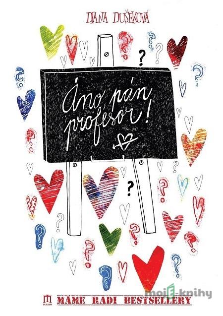 Áno, pán profesor! - Diana Dušeková Áno, pán profesor! - Diana Dušeková