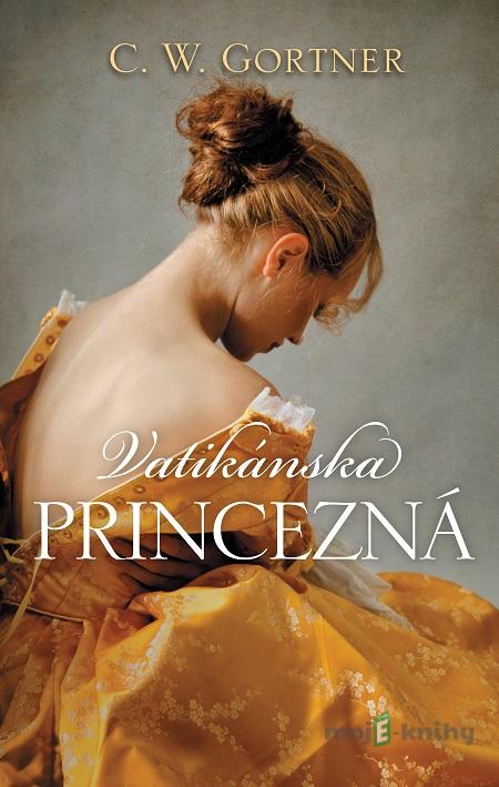 Vatikánska princezná - Christopher W. Gortner Vatikánska princezná - Christopher W. Gortner