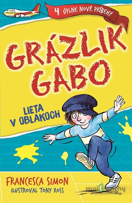 Grázlik Gabo lieta v oblakoch - Francesca Simon Grázlik Gabo lieta v oblakoch - Francesca Simon