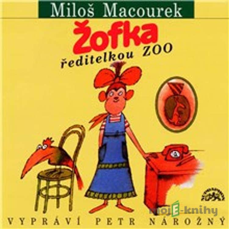 Žofka ředitelkou zoo - Miloš Macourek Žofka ředitelkou zoo - Miloš Macourek