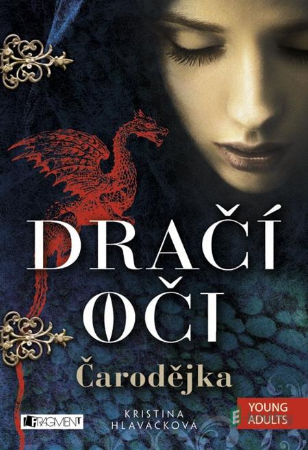 Dračí oči – Čarodějka - Kristina Hlaváčková Dračí oči – Čarodějka - Kristina Hlaváčková