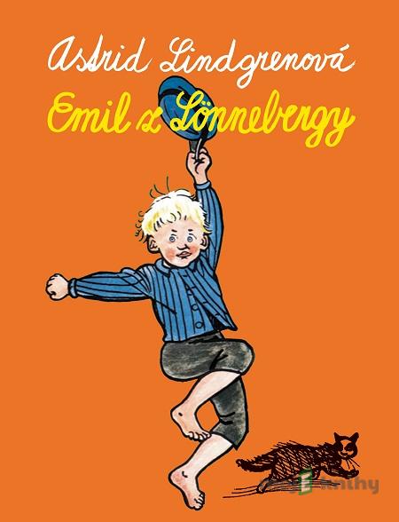 Emil z Lönnebergy - Astrid Lindgren Emil z Lönnebergy - Astrid Lindgren