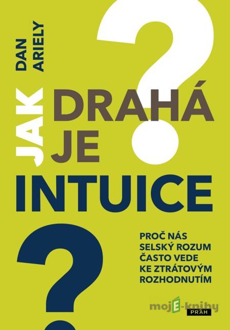 Jak drahá je intuice? - Dan Ariely Jak drahá je intuice? - Dan Ariely