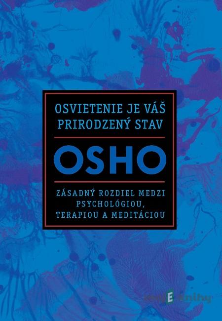 Osvietenie je váš prirodzený stav - Osho Osvietenie je váš prirodzený stav - Osho