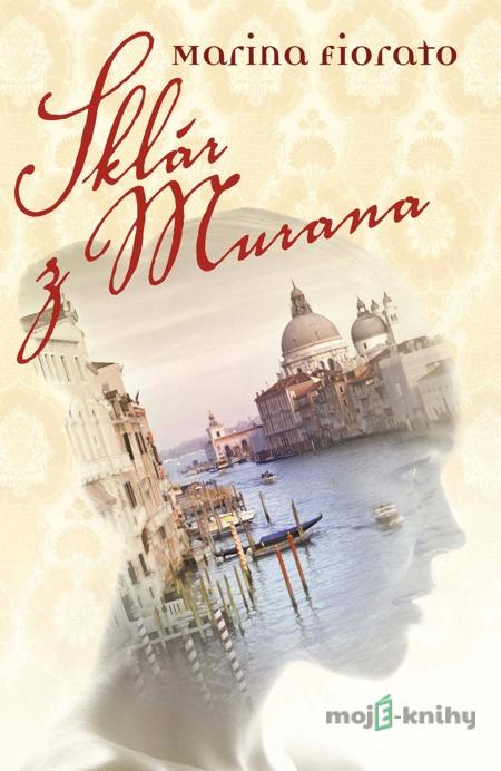 Sklár z Murana - Marina Fiorato Sklár z Murana - Marina Fiorato