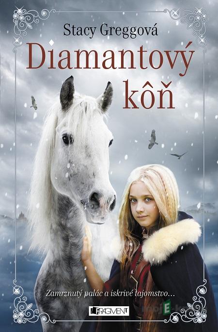 Diamantový kôň - Stacy Gregg Diamantový kôň - Stacy Gregg
