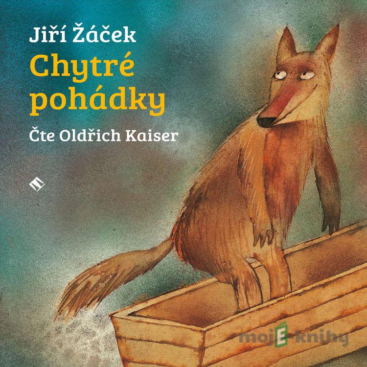 Chytré pohádky - Jiří Žáček Chytré pohádky - Jiří Žáček