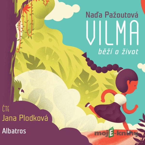 Vilma běží o život - Naďa Pažoutová