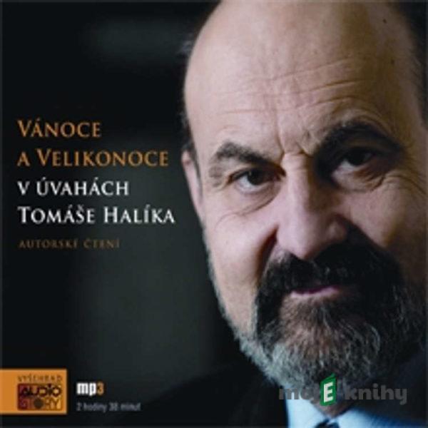 Vánoce a Velikonoce v úvahách Tomáše Halíka - Tomáš Halík