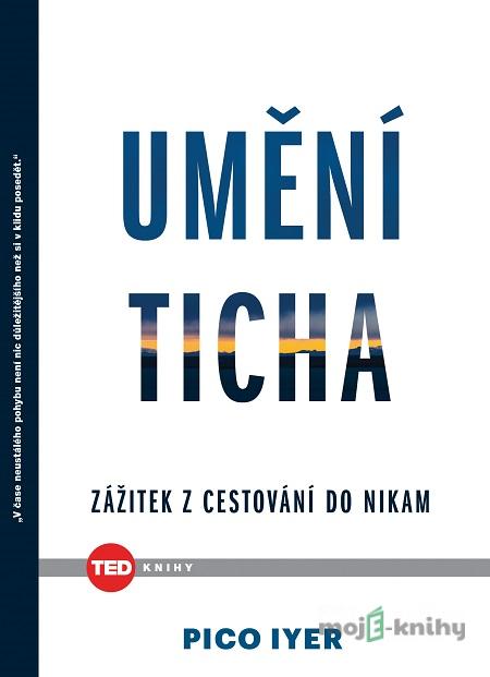 Umění ticha - Pico Iyer Umění ticha - Pico Iyer