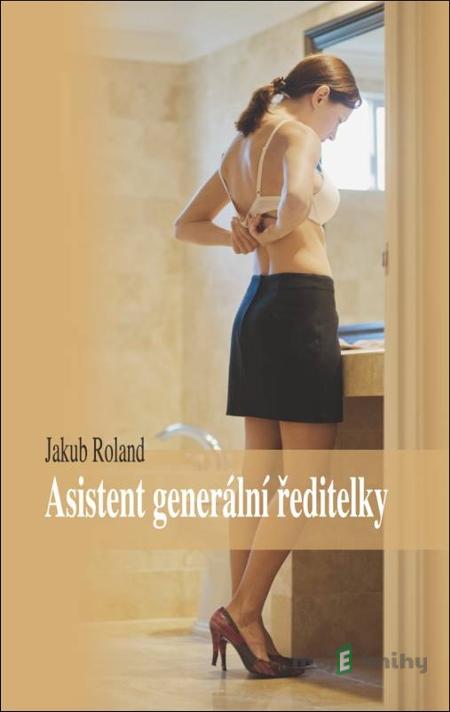 Asistent generální ředitelky - Jakub Roland Asistent generální ředitelky - Jakub Roland