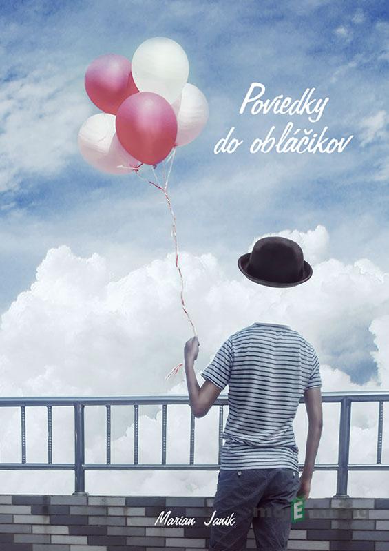 Poviedky do obláčikov - Marian Janik Poviedky do obláčikov - Marian Janik