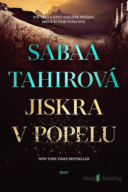 Jiskra v popelu - Sabaa Tahir Jiskra v popelu - Sabaa Tahir