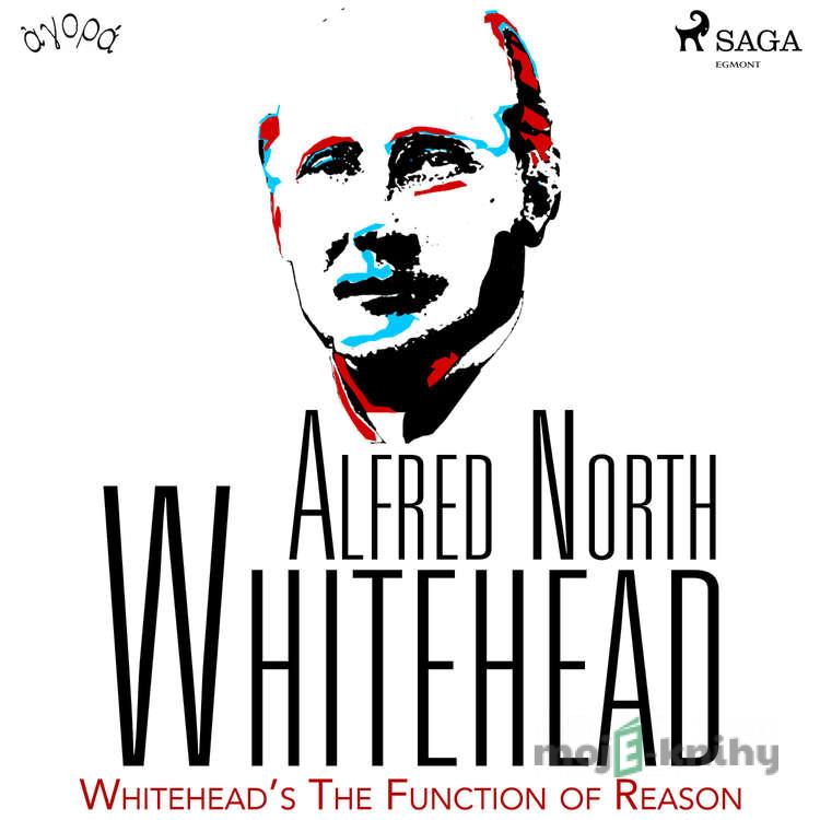 Whitehead’s The Function of Reason (EN) - Alfred North Whitehead Whitehead’s The Function of Reason (EN) - Alfred North Whitehead