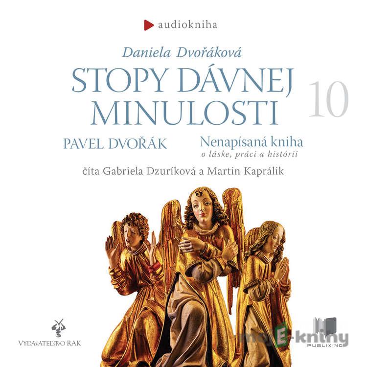 Stopy dávnej minulosti 10 - Daniela Dvořáková,Pavel Dvořák Stopy dávnej minulosti 10 - Daniela Dvořáková,Pavel Dvořák