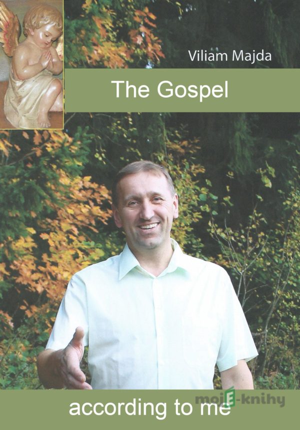 The Gospel according to me - Viliam Majda