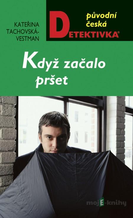 Když začalo pršet - Kateřina Tachovská-Vestman Když začalo pršet - Kateřina Tachovská-Vestman