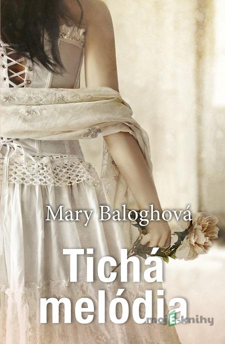 Tichá melódia - Mary Balogh Tichá melódia - Mary Balogh