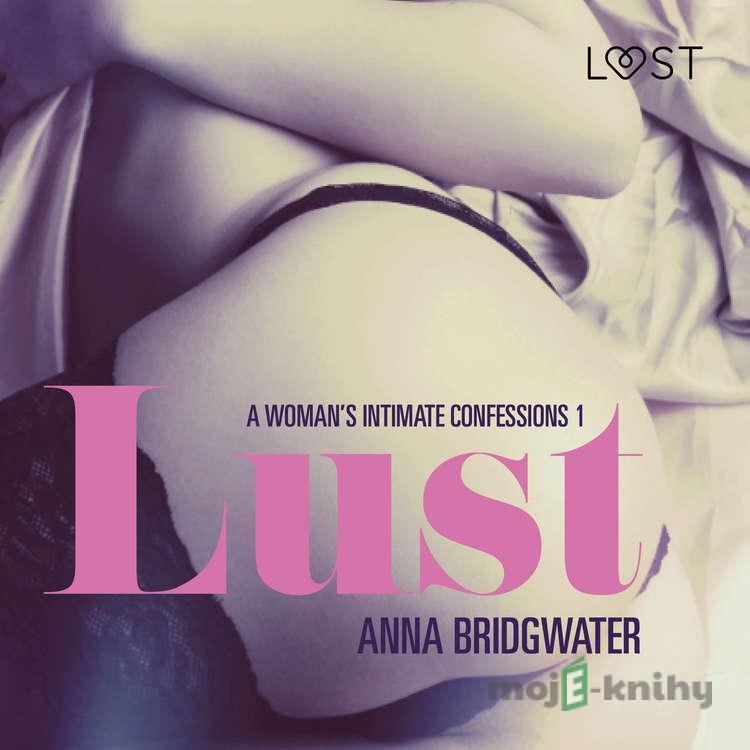 Lust - A Woman's Intimate Confessions 1 (EN) - Anna Bridgwater Lust - A Woman's Intimate Confessions 1 (EN) - Anna Bridgwater