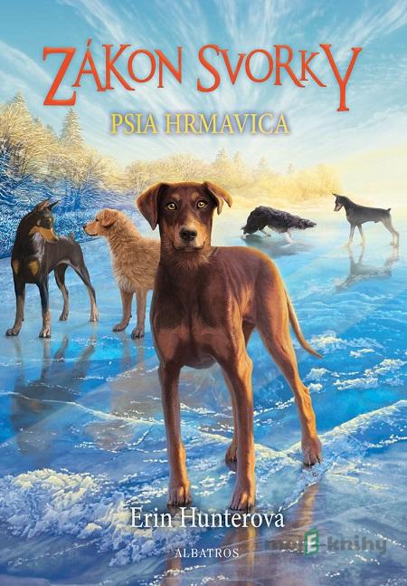 Zákon svorky 6: Psia hrmavica - Erin Hunter Zákon svorky 6: Psia hrmavica - Erin Hunter
