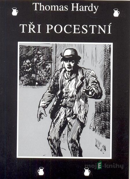 Tři pocestní - Thomas Hardy Tři pocestní - Thomas Hardy