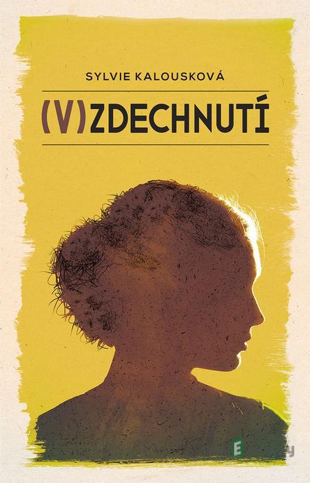 (V)zdechnutí - Sylvie Kalousková (V)zdechnutí - Sylvie Kalousková