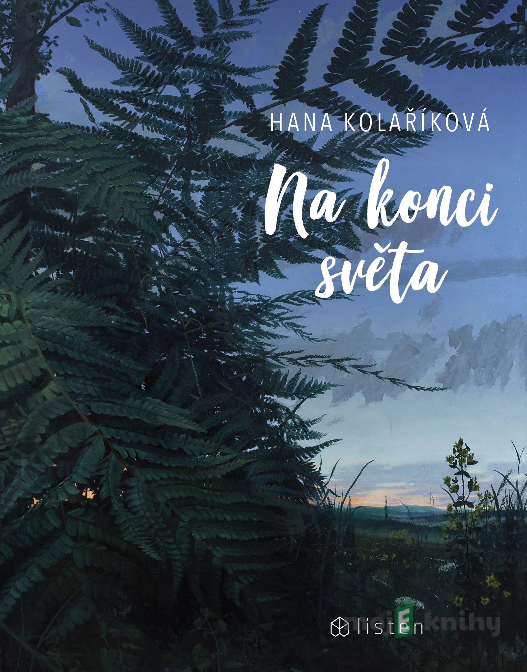 Na konci světa - Hana Kolaříková Na konci světa - Hana Kolaříková