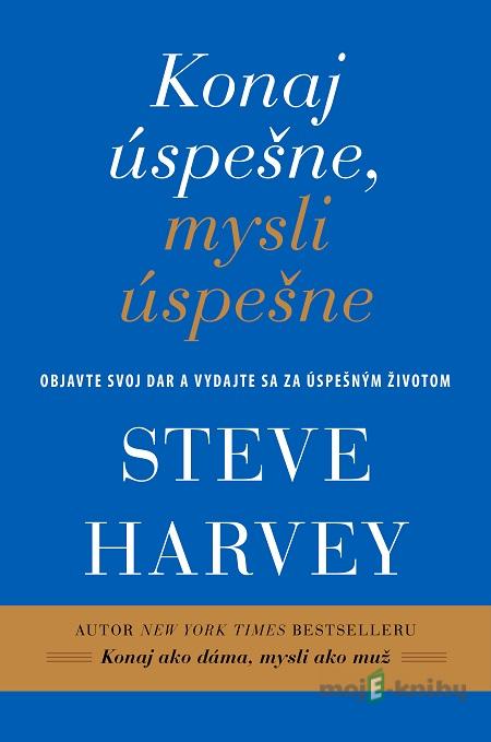 Konaj úspešne, mysli úspešne - Steve Harvey Konaj úspešne, mysli úspešne - Steve Harvey