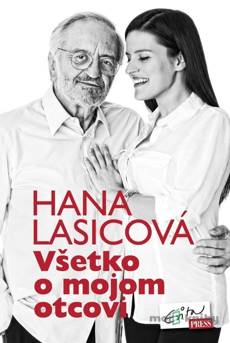 Všetko o mojom otcovi - Hana Lasicová Všetko o mojom otcovi - Hana Lasicová