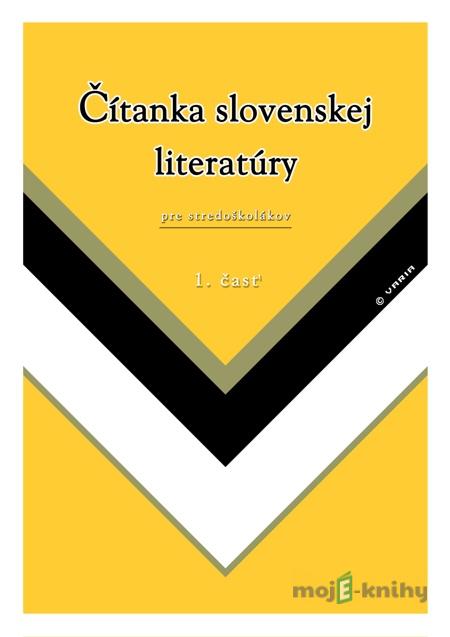 Čítanka slovenskej literatúry pre stredoškolákov, 1. časť - Marta Varsányiová Čítanka slovenskej literatúry pre stredoškolákov, 1. časť - Marta Varsányiová